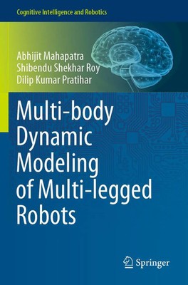 Abhijit Mahapatra (u. a.) | Multi-body Dynamic Modeling of Multi-legged Robots