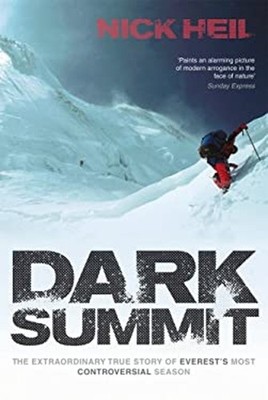Dark Summit : The Extraordinary True Story of Everest's Most Cont