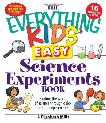The Everything Kids Easy Science Ex..., Mills, J. Eliza