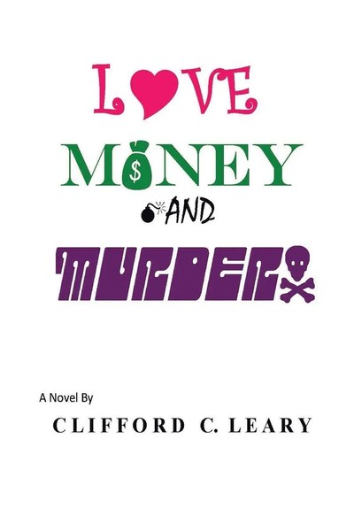 Clifford C. Leary | Love Money And Murder | Taschenbuch | Englisch (2015)-image