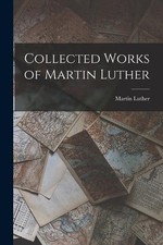 Martin Luther Collected Works of Martin Luther (Paperback) (UK IMPORT)