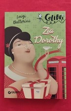 ZIA DOROTHY - Luigi Ballerini - Ed Giunti - 	NUOVO 