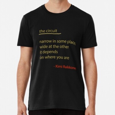 Kimi Raikkonen Words Of Wisdom Size S to 5XL Made in the USA T-Shirt