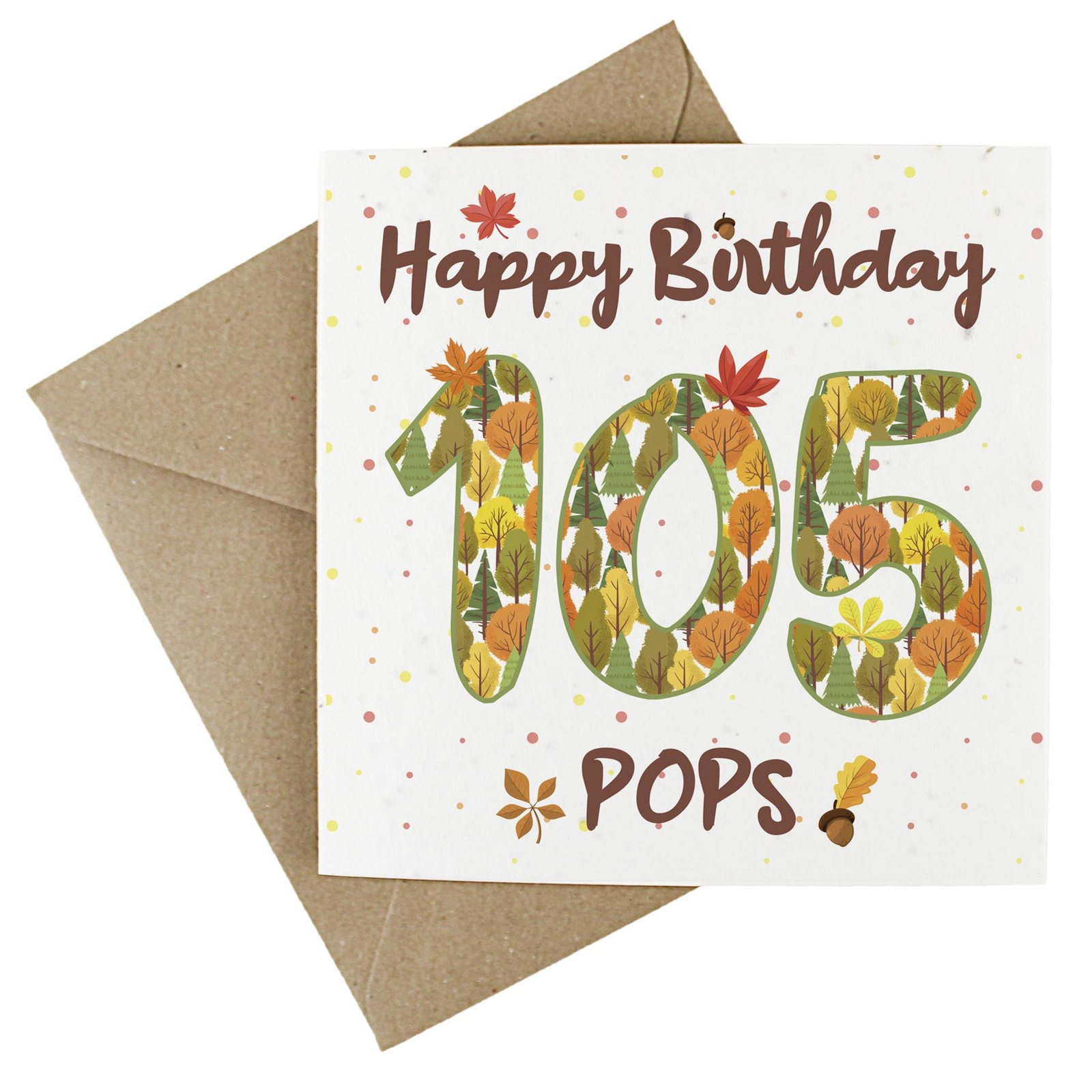 Pops 105th Birthday Age Card - Autumnal Leaves & Trees Wildflower Seed Card