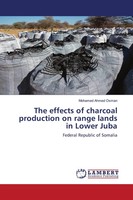 Mohamed Ahmed Osman | The Effects Of Charcoal Production On Range Lands In...