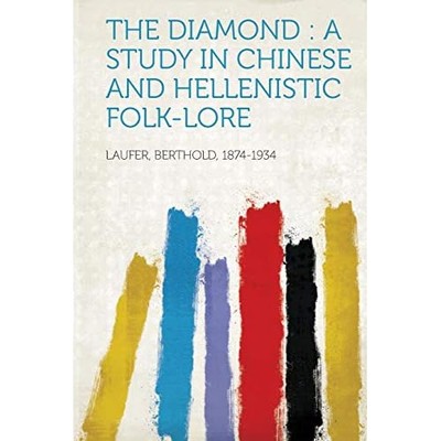 Diamond : a Study in Chinese and Hellenistic Folk-Lore -  NEW Not Available 2013