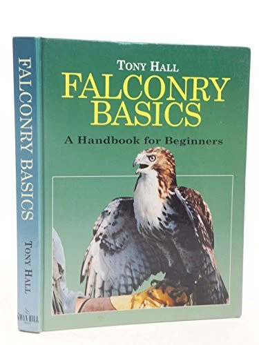 Falconry Basics: A Handbook for Beginners..., Tony Hall - Picture 1 of 2