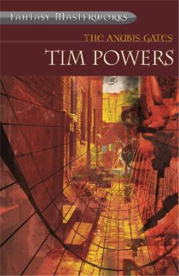 Tim Powers The Anubis Gates (Taschenbuch) Fantasy Masterworks