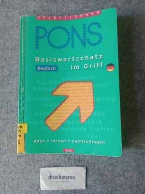PONS Basiswortschatz Deutsch im Griff : [üben - lernen - nachschlagen]. Selbstle