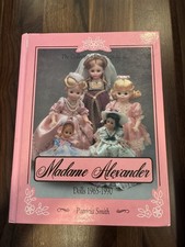 The Collectors Encyclopedia Of Madam Alexander Dolls 1965-90 By Patricia Smith