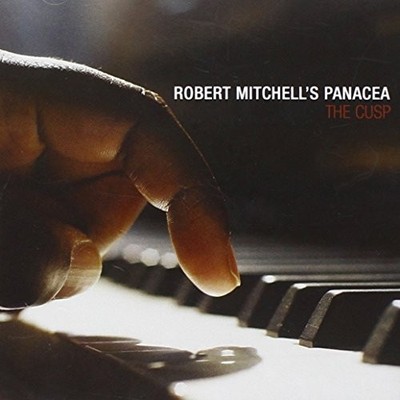 Robert Mitchell's Panacea - The Cusp - Robert Mitchell's Panacea CD X2VG The