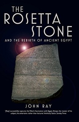 The Rosetta Stone: and the Rebirth of Ancient E. Ray*#