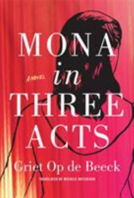 Mona in Three Acts by Op de Beeck, Griet