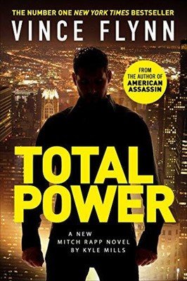 Total Power (Volume 19) (The Mitch Rapp Series) by Mills, Kyle 1471170764