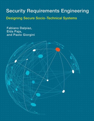 Security Requirements Engineering | Designing Secure Socio-Technical Systems