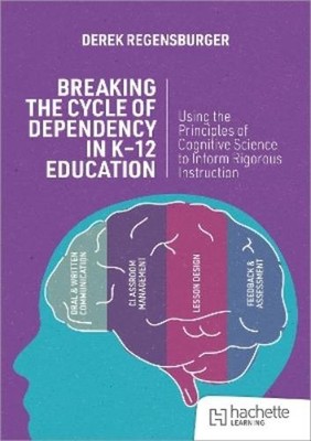 Derek Regensbur Breaking the Cycle of Dependency in K-12 Education (Taschenbuch)