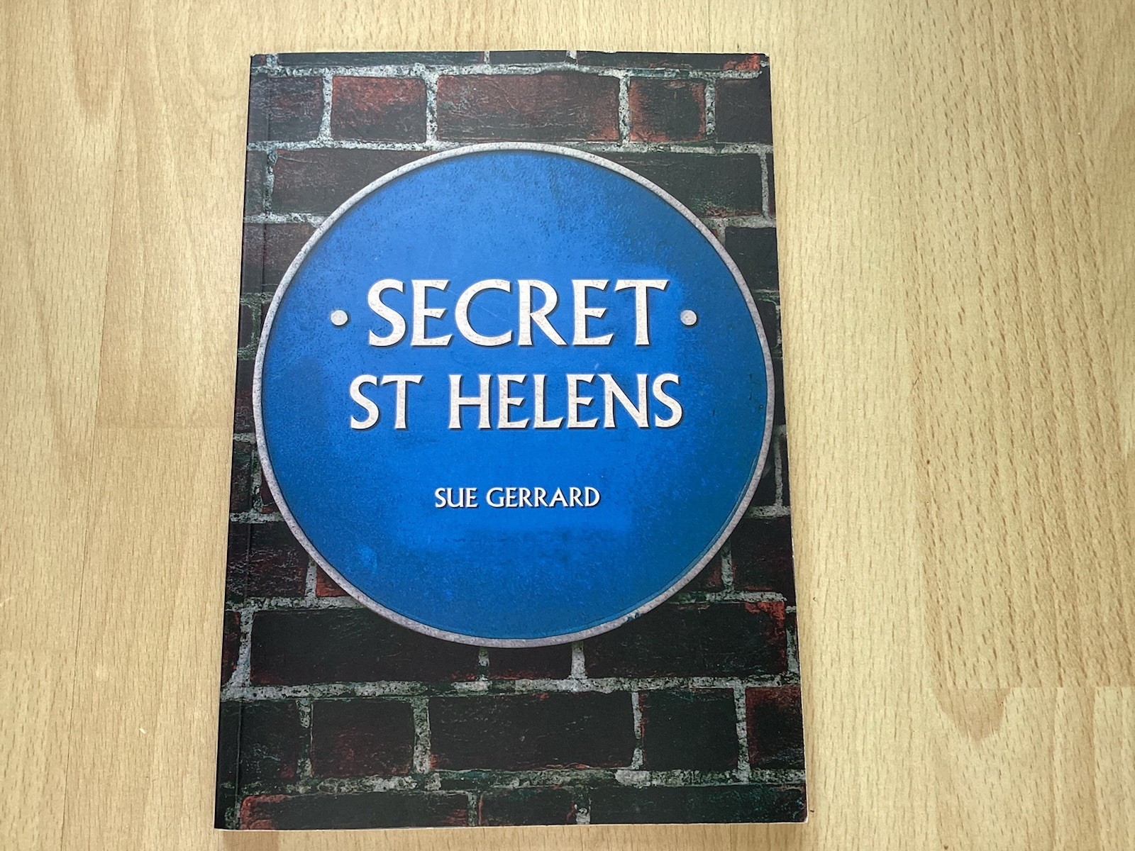 Secret St Helens By Sue Gerrard Uk Freepost Local History