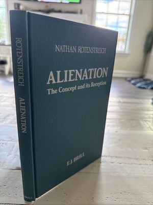 Alienation The Concept and Its Reception Nathan Rotenstreich 1989 E.J. Brill HC