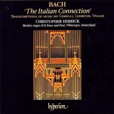 Christopher Herrick - The Italian Connection (Transkriptionen für Orgel nach Cor