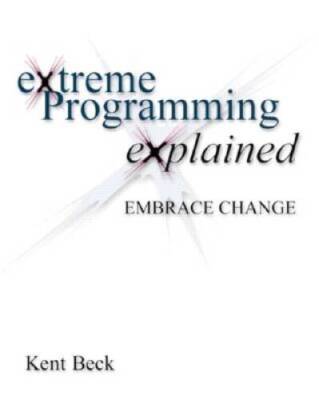 Extreme Programming Explained: Embrace Change - Paperback By Beck, Kent - GOOD