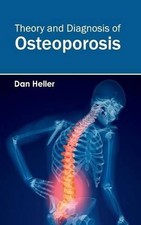 Dan Heller Theory and Diagnosis of Osteoporos...