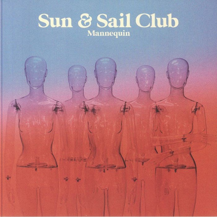 SUN & SAIL CLUB - Mannequin - Vinyl (LP)