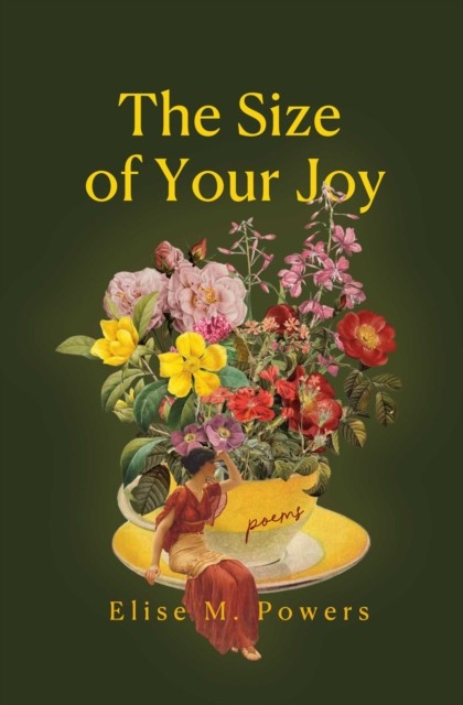 Size of Your Joy: Poems by Elise Powers 9781771684408 NEW Free UK Delivery - Image 4