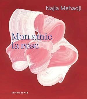 NAJIA MEHADJI - MEINE FREUNDIN DIE ROSE - SURLAPIERRE NICOLAS - DAS GESICHT