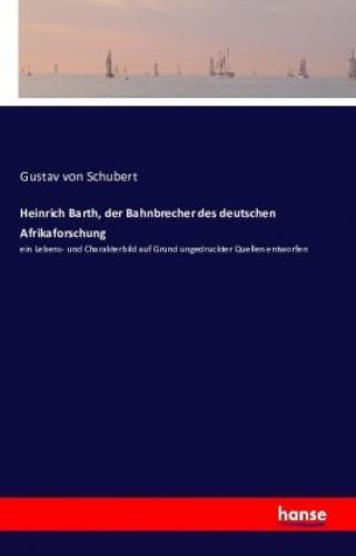 Thumbnail - Heinrich Barth, Der Bahnbrecher Des Deutschen Afrikaforschung Ein