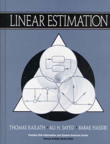 Linear Estimation by Thomas Kailath, Ali H. Sayed and Babak Hassibi ...