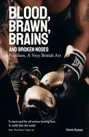 Chris Sykes | Blood; Brawn; Brains And Broken Noses | Buch | Englisch (2022)