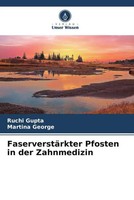 Ruchi Gupta (U. A.) | FaserverstäRkter Pfosten In Der Zahnmedizin | Taschenbuch