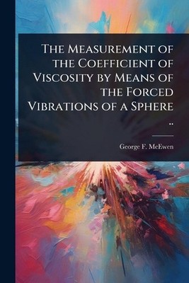 The Measurement of the Coefficient of Viscosity by Means of the Forced Vibration