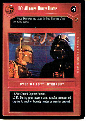 STAR WARS CCG CLOUD CITY BLACK BORDER DARK SIDE RARE HE'S ALL YOURS, BOUNTY HUNT