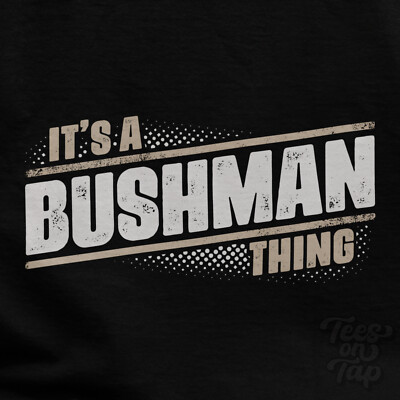 IT'S A BUSHMAN THING T-SHIRT Name Nachname lustig Familie Geschenkidee