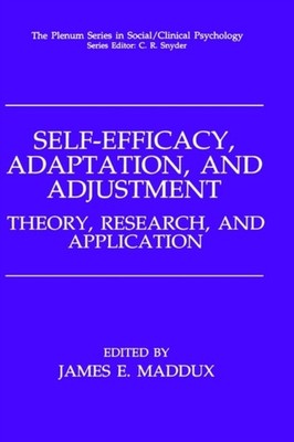 Maddux - Self-Efficacy Adaptation and Adjustment   Theory Research - X555z