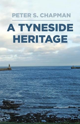 A Tyneside Heritage: South Shields, County Durham and the Chapma - Image 3