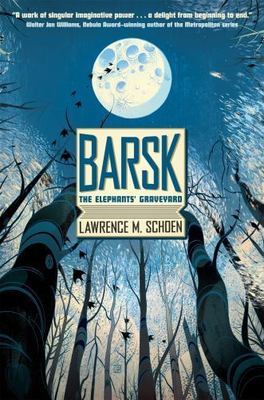 Barsk: The Elephants' Graveyard by Schoen, Lawrence M.