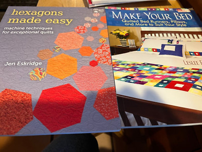 Hexagons Made Easy: Machine Techniques for Exceptional Quilts +MAKE YOUR BED