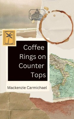 Mackenzie Carmichael | Coffee Rings on Counter Tops | Taschenbuch | Englisch