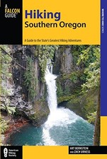 HIKING SOUTHERN OREGON: A GUIDE TO THE AREA'S GREATEST By Art Bernstein & Zach