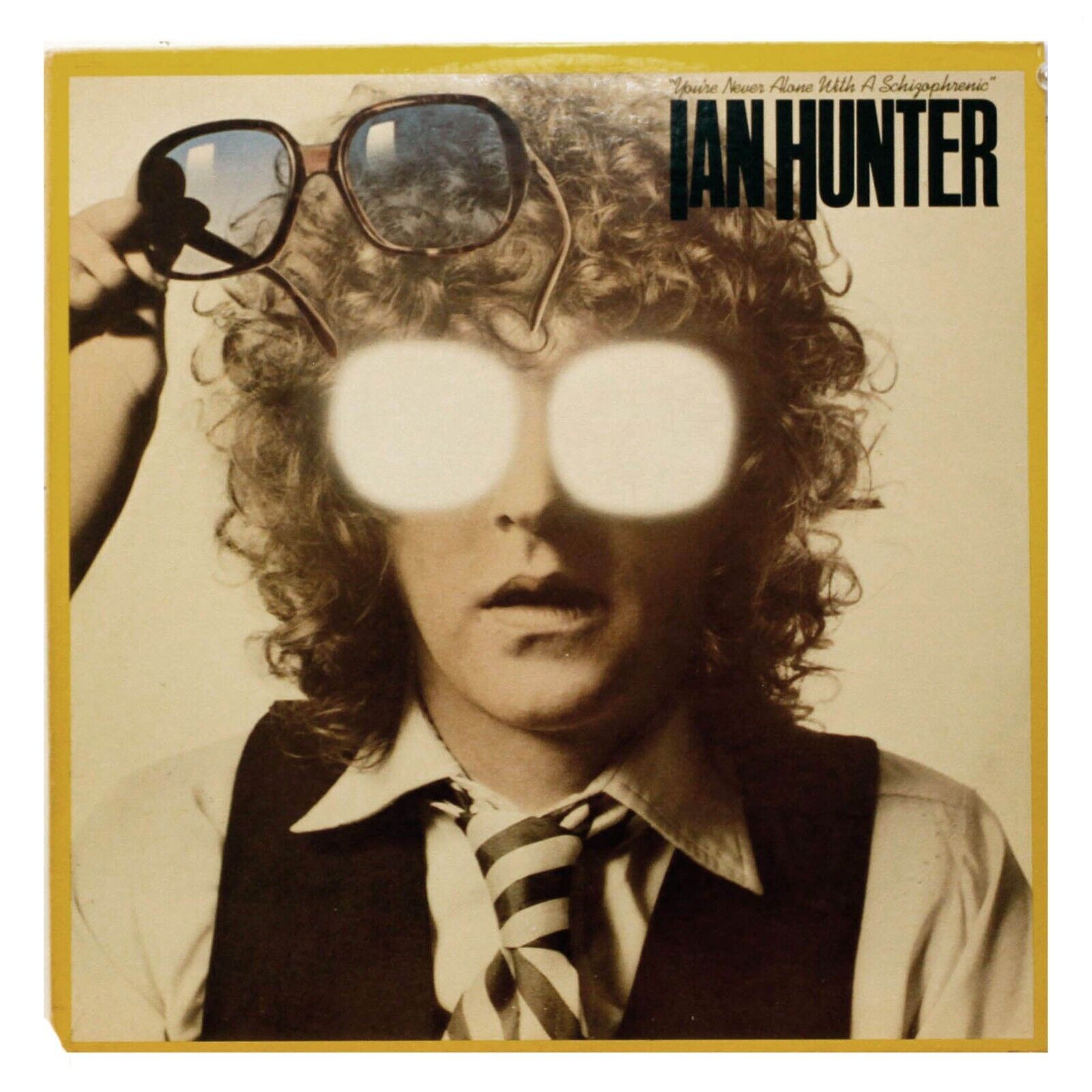 IAN HUNTER  "YOU'RE NEVER ALONE WITH A SCHIZOPHRENIC"  1979  LP