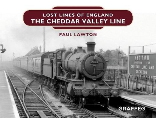 Thumbnail - Paul Lawton Lost Lines Of England: The Cheddar Valley Line (gebundene