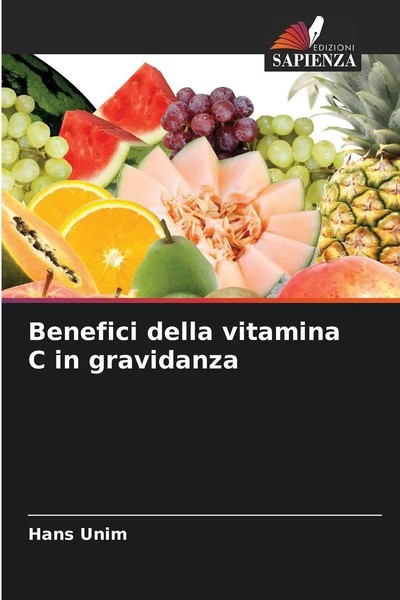 Hans Unim | Benefici Della Vitamina C In Gravidanza | Taschenbuch | Italienisch-image