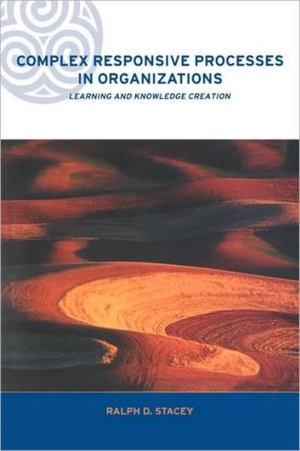 Complex Responsive Processes in Organizations by Ralph Stacey PAPERBACK