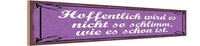 Holzschild 10X46 Cm Hoffentlich Wird Nicht Schlimm Deko Geschenk Holz Schild