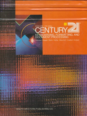 Century 21 Keyboarding, Formatting, Document Processing, Book 1, 5th ed.