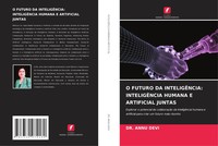 Annu Devi | O Futuro Da InteligÊNcia: InteligÊNcia Humana E Artificial Juntas