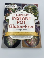 The I Love My Instant Pot Gluten-Free Recipe Book Zucchini Bread to Fish Taco