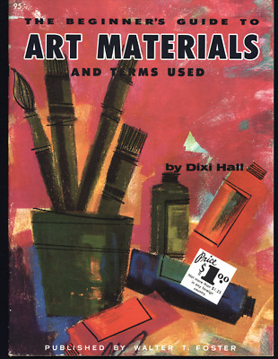 WALTER FOSTER DIXI HALL BEGINNERS GUIDE TO ART MATERIALS AND TERMS USED